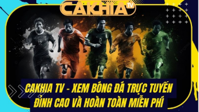 Bóc trần sự thật về nền tảng trực tiếp bóng đá Cakhia TV